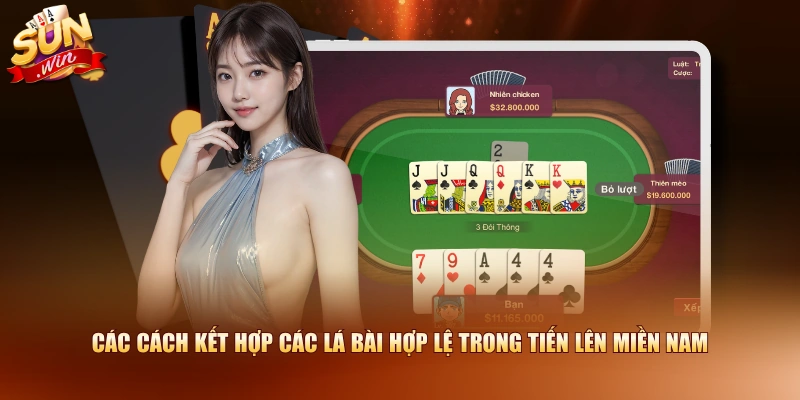 Các cách kết hợp các lá bài hợp lệ trong Tiến Lên Miền Nam