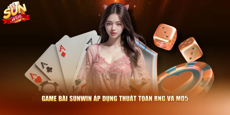Game Bài SUNWIN áp dụng thuật toán RNG và MD5
