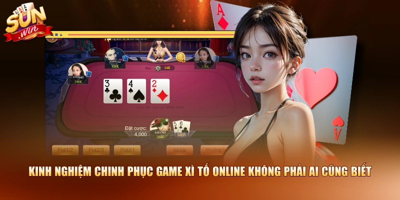 Kinh nghiệm chinh phục game Xì Tố online không phải ai cũng biết