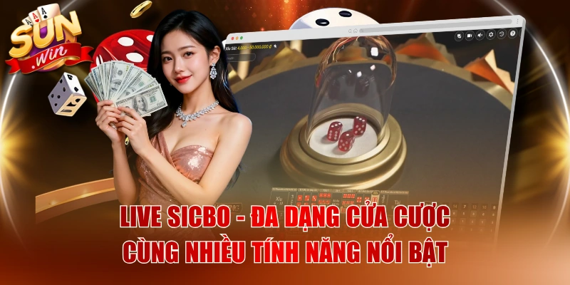 Live Sicbo - Đa Dạng Cửa Cược Cùng Nhiều Tính Năng Nổi Bật