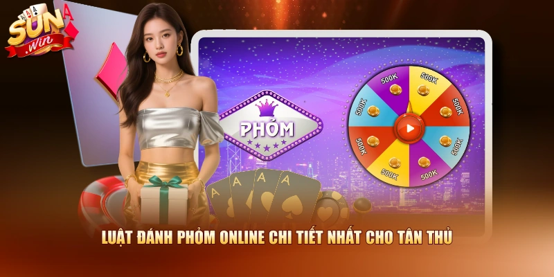Luật đánh Phỏm online chi tiết nhất cho tân thủ