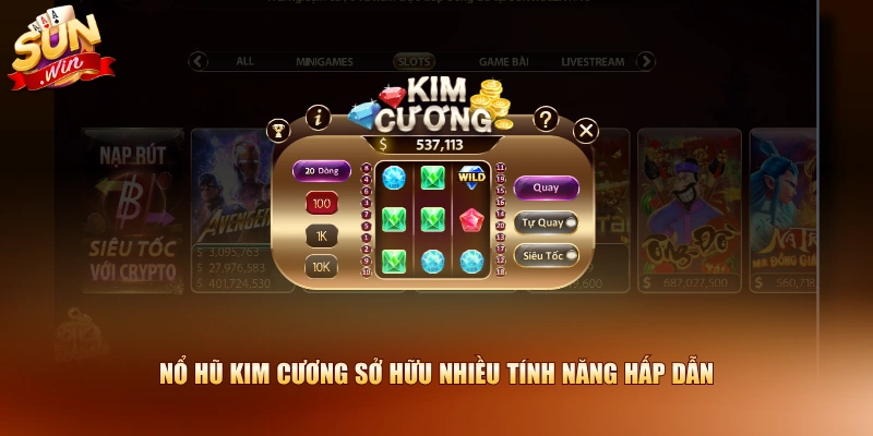 Nổ hũ kim cương sở hữu nhiều tính năng hấp dẫn