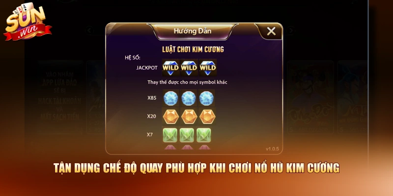 Tận dụng chế độ quay phù hợp khi chơi nổ hũ kim cương