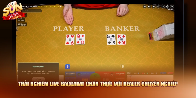 Trải nghiệm Live Baccarat chân thực với Dealer chuyên nghiệp 