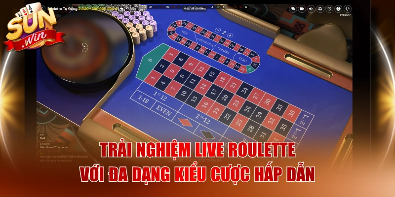 Trải Nghiệm Live Roulette Với Đa Dạng Kiểu Cược Hấp Dẫn