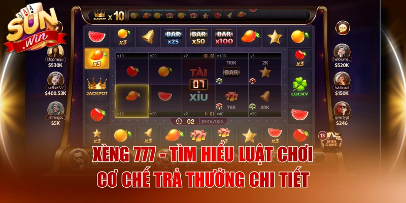 Xèng 777 - Tìm Hiểu Luật Chơi & Cơ Chế Trả Thưởng Chi Tiết